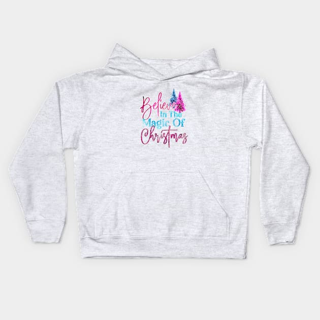 Believe In The Magic Of Christmas Kids Hoodie by Happii Pink